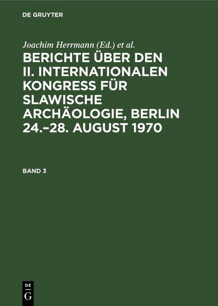 Produktbild: Berichte &uuml;ber den II. Internationalen Kongre&szlig; f&uuml;r Slawische Arch&auml;ologie, Berlin 24.-28. August 1970. Band 3