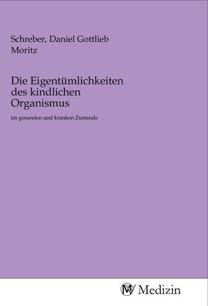 Produktbild: Die Eigent&uuml;mlichkeiten des kindlichen Organismus