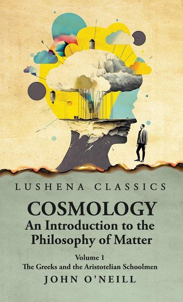 Produktbild: Cosmology, An Introduction to the Philosophy of Matter The Greeks and the Aristotelian Schoolmen Volume 1