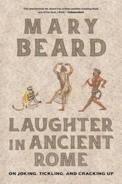 Laughter in Ancient Rome, Taschenbuch von Mary Beard, University of California, 978-0-520-40149-5