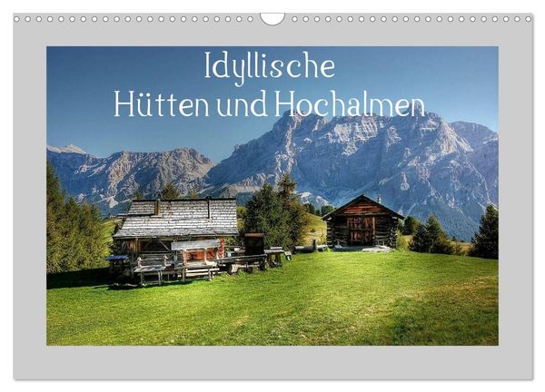 Produktbild: Idyllische H&uuml;tten und Hochalmen (Wandkalender 2027 DIN A3 quer), CALVENDO Monatskalender