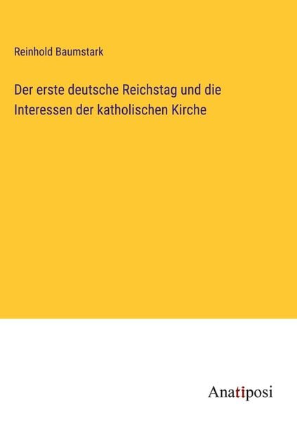 Produktbild: Der erste deutsche Reichstag und die Interessen der katholischen Kirche