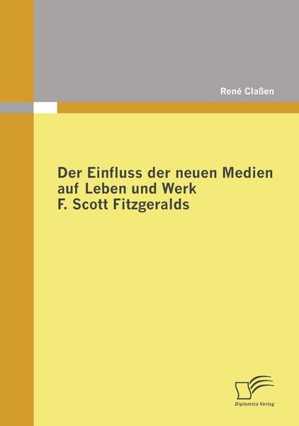 Produktbild: Der Einfluss der neuen Medien auf Leben und Werk F. Scott Fitzgeralds