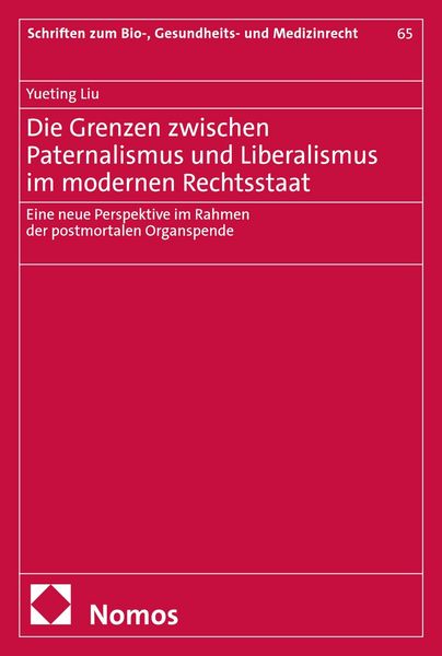 Produktbild: Die Grenzen zwischen Paternalismus und Liberalismus im modernen Rechtsstaat