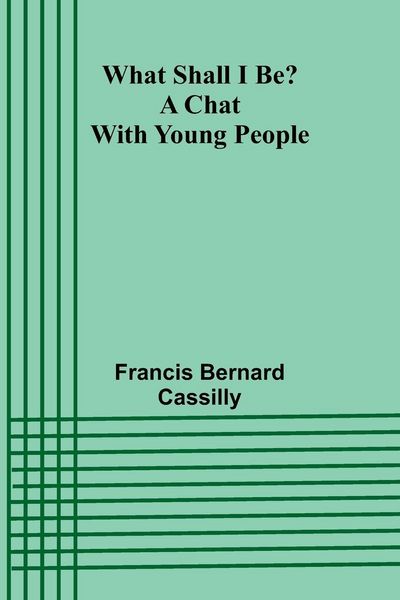 Produktbild: What Shall I Be? A Chat With Young People