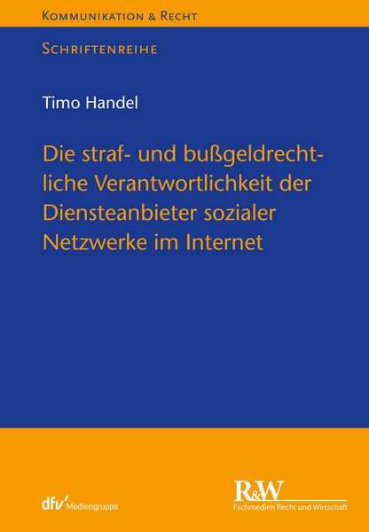 Produktbild: Die straf- und bu&szlig;geldrechtliche Verantwortlichkeit der Diensteanbieter sozialer Netzwerke im Internet