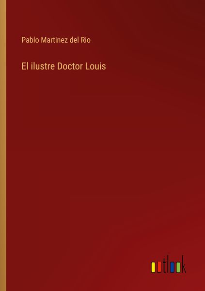 Produktbild: El ilustre Doctor Louis