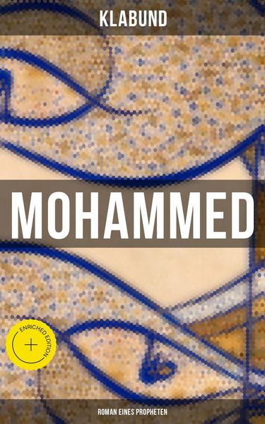 Produktbild: Mohammed: Roman eines Propheten