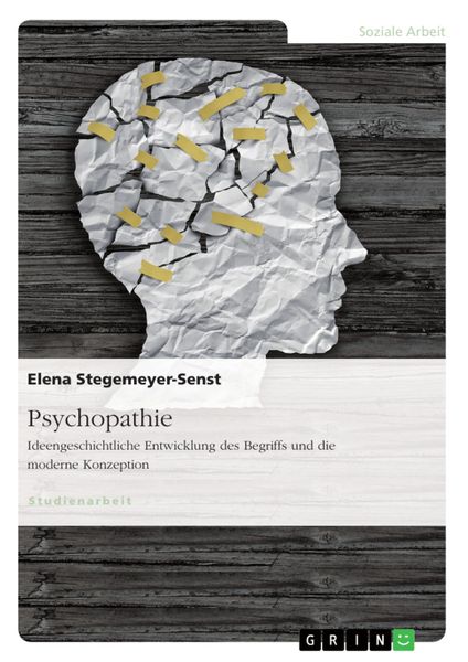 Produktbild: Psychopathie. Ideengeschichtliche Entwicklung des Begriffs und die moderne Konzeption