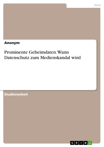 Produktbild: Prominente Geheimdaten. Wann Datenschutz zum Medienskandal wird