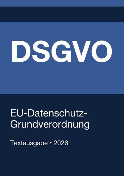 Produktbild: DSGVO - EU-Datenschutz-Grundverordnung 2026
