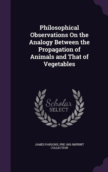 Produktbild: Philosophical Observations On the Analogy Between the Propagation of Animals and That of Vegetables