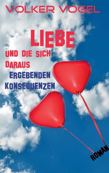 Produktbild: Liebe und die sich daraus ergebenden Konsequenzen