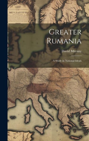 Produktbild: Greater Rumania: A Study in National Ideals