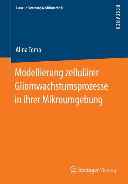 Produktbild: Modellierung zellul&auml;rer Gliomwachstumsprozesse in ihrer Mikroumgebung