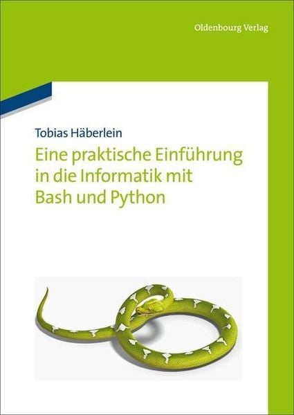 Produktbild: Eine praktische Einf&uuml;hrung in die Informatik mit Bash und Python