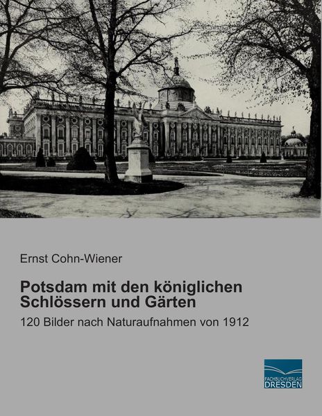 Produktbild: Potsdam mit den k&ouml;niglichen Schl&ouml;ssern und G&auml;rten