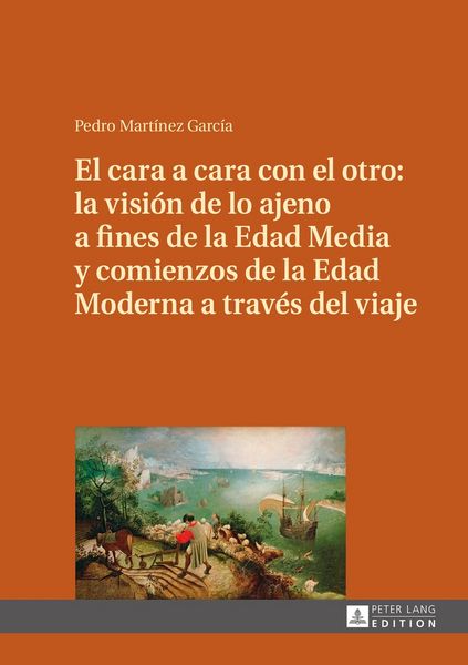 Produktbild: El cara a cara con el otro: la visi&oacute;n de lo ajeno a fines de la Edad Media y comienzos de la Edad Moderna a trav&eacute;s del viaje