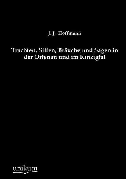 Produktbild: Hoffmann, J: Trachten, Sitten, Br&auml;uche und Sagen in der Orte