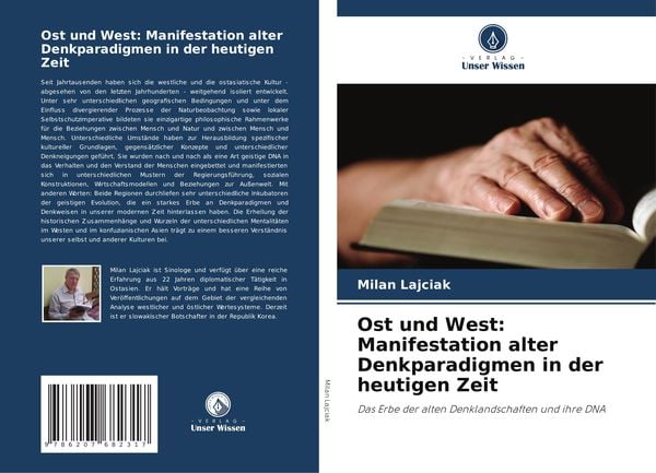 Ost und West: Manifestation alter Denkparadigmen in der heutigen Zeit, Taschenbuch von Milan Lajciak, Verlag Unser Wissen, 978-620-7-68231-7