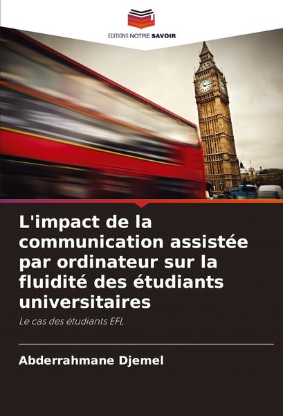 Produktbild: L'impact de la communication assist&eacute;e par ordinateur sur la fluidit&eacute; des &eacute;tudiants universitaires