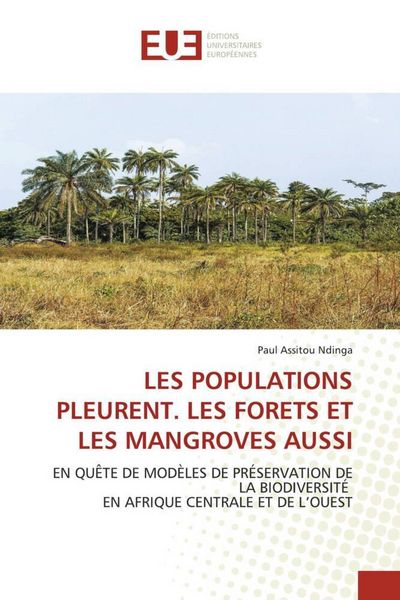 Produktbild: Les Populations Pleurent. Les Forets Et Les Mangroves Aussi