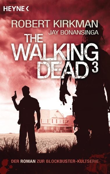 The Walking Dead Roman Bd. 3, Taschenbuch von Robert Kirkman,Jay Bonansinga, Heyne