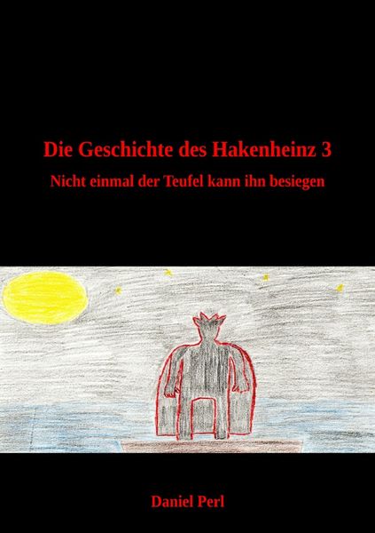 Produktbild: Die Geschichte des Hakenheinz 3 - Nicht einmal der Teufel kann ihn besiegen