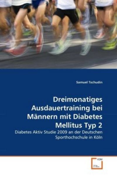 Tschudin, S: Dreimonatiges Ausdauertraining bei Männern mit, Taschenbuch von Samuel Tschudin, VDM, 9783639344738