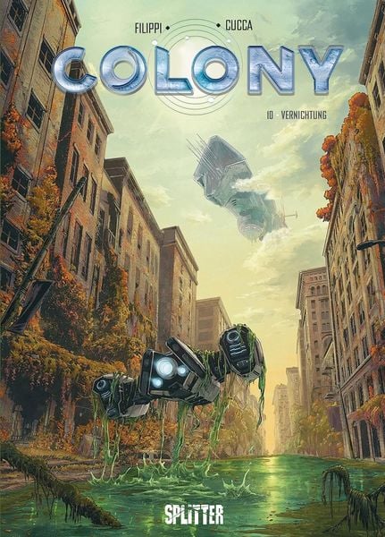 Colony. Band 10, Gebundene Ausgabe von Denis-Pierre Filippi, Splitter-Verlag, 978-3-692-58016-6