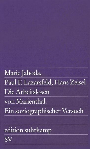 Die Arbeitslosen von Marienthal, Taschenbuch von Hans Zeisel,Marie Jahoda,Paul F. Lazarsfeld, Suhrkamp, 978-3-518-10769-0