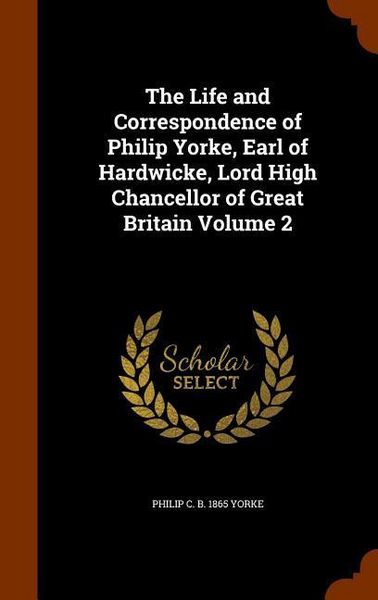 Produktbild: The Life and Correspondence of Philip Yorke, Earl of Hardwicke, Lord High Chancellor of Great Britain Volume 2