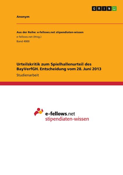 Urteilskritik zum Spielhallenurteil des BayVerfGH. Entscheidung vom 28. Juni 2013, Taschenbuch von , GRIN, 9783346526045