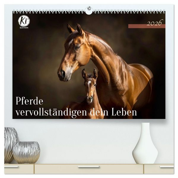 Produktbild: Pferde vervollst&auml;ndigen dein Leben (hochwertiger Premium Wandkalender 2026 DIN A2 quer), Kunstdruck in Hochglanz