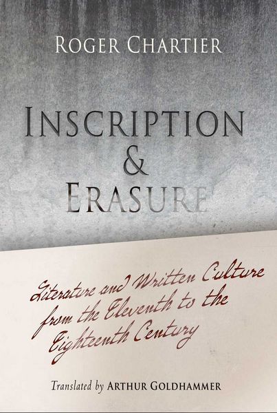 Produktbild: Inscription and Erasure: Literature and Written Culture from the Eleventh to the Eighteenth Century