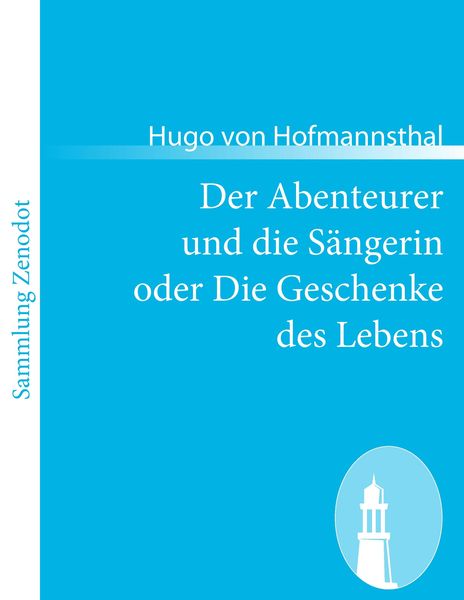 Der Abenteurer und die Sängerin oder Die Geschenke des Lebens, Taschenbuch von Hugo von Hofmannsthal, Contumax, 9783843055932