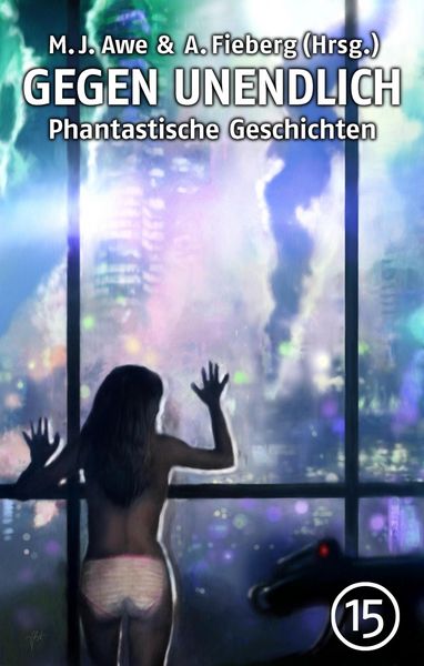 Produktbild: GEGEN UNENDLICH. Phantastische Geschichten - Nr. 15