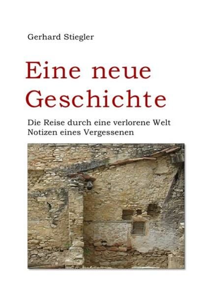Eine neue Geschichte, Taschenbuch von Gerhard Stiegler, Epubli, 9783844248890