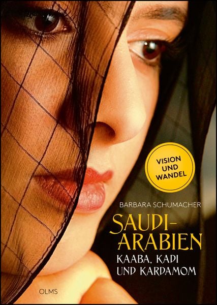 Saudi-Arabien, Gebundene Ausgabe von Barbara Schumacher, Olms Presse, 978-3-7582-0209-4