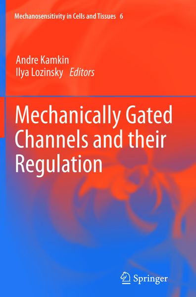 Produktbild: Mechanically Gated Channels and their Regulation