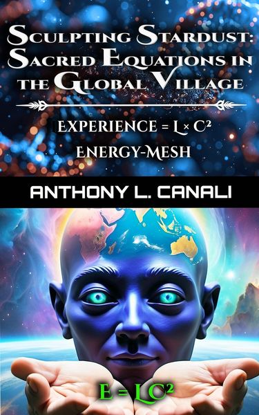 Produktbild: Sculpting Stardust: Sacred Equations in the Global Village - Experience = L x C&sup2; - Energy-mesh (1)