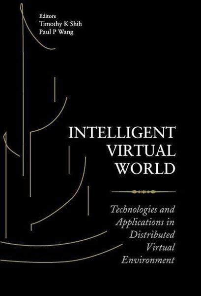 Produktbild: Intelligent Virtual World: Technologies and Applications in Distributed Virtual Environment