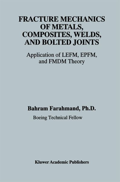 Produktbild: Fracture Mechanics of Metals, Composites, Welds, and Bolted Joints
