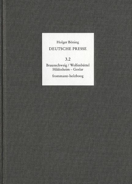 Produktbild: Deutsche Presse / Band 3: Die Region Braunschweig/Wolfenb&uuml;ttel, Hildesheim &ndash; Goslar