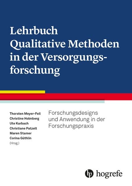 Lehrbuch Qualitative Methoden in der Versorgungsforschung, Gebundene Ausgabe von , Hogrefe AG, 9783456863894