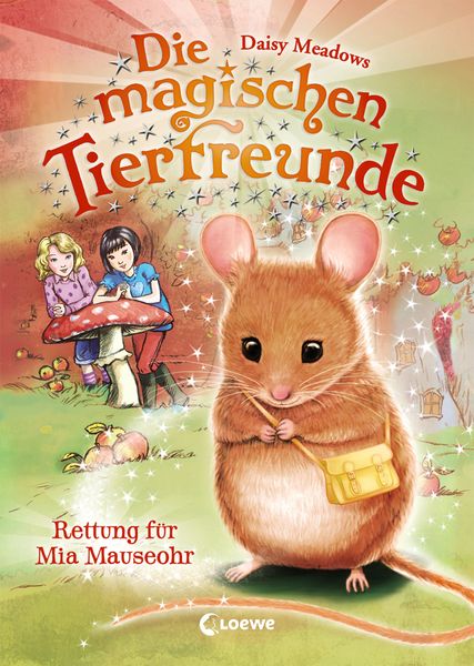 Die magischen Tierfreunde (Band 2) - Rettung für Mia Mauseohr, Gebundene Ausgabe von Daisy Meadows, Loewe