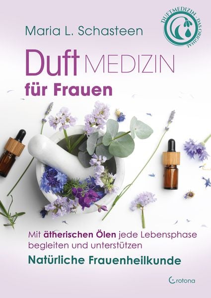 Duftmedizin für Frauen, Paperback von Maria L. Schasteen, Crotona Verlag GmbH, 9783861912989
