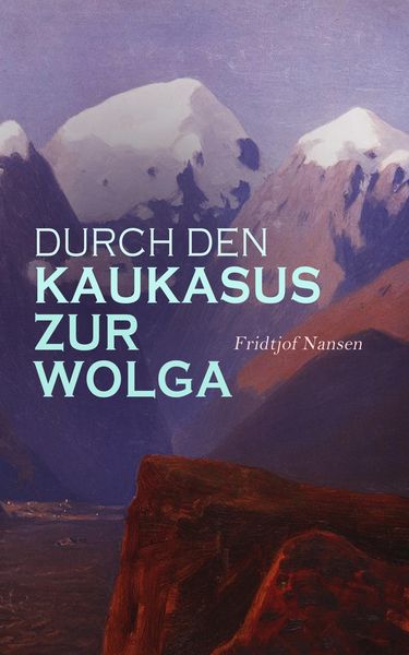 Produktbild: Durch den Kaukasus zur Wolga