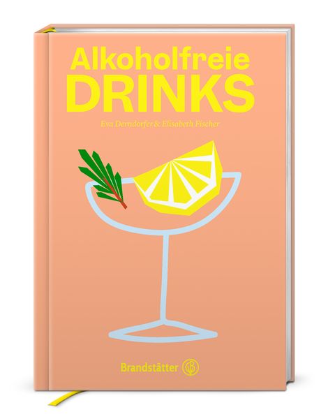 Alkoholfreie Drinks, Gebundene Ausgabe von Eva Derndorfer , Elisabeth Fischer, Brandstätter Verlag, 9783710605956