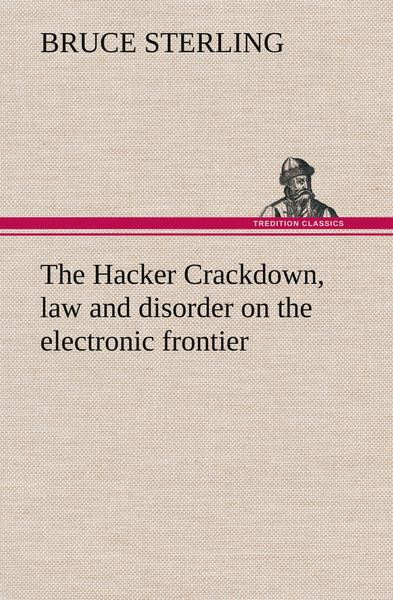 Produktbild: The Hacker Crackdown, law and disorder on the electronic frontier